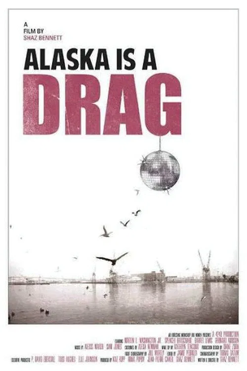 Alaska is a Drag movie poster