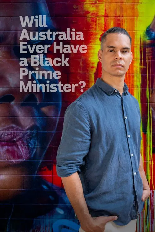 Will Australia Ever Have a Black Prime Minister? movie poster