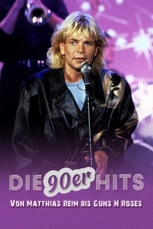 Poster do filme Die 90er-Hits - Von Matthias Reim bis Guns 'n Roses