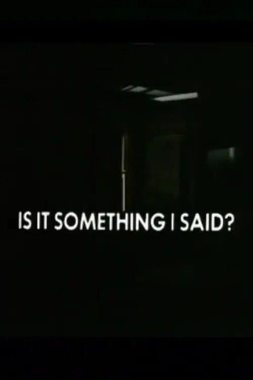 Is It Something I Said? movie poster