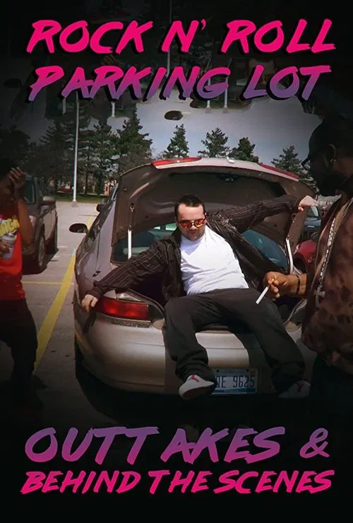 Rock N' Roll Parking Lot: Outtakes & Behind the Scenes movie poster
