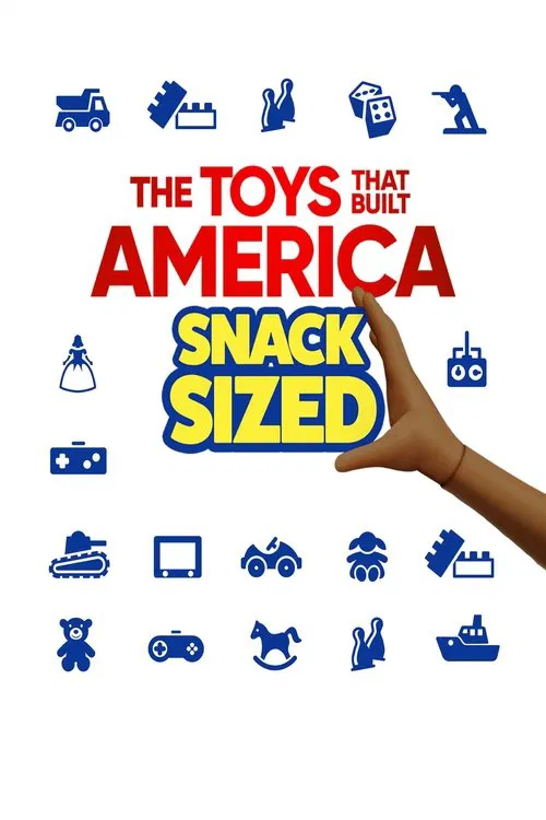 The Toys That Built America: Snack Sized tv show poster