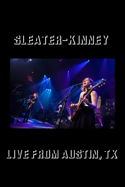 Poster do filme Sleater-Kinney: Live from Austin, TX