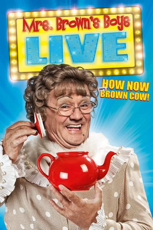 Mrs. Brown's Boys Live Tour: How Now Mrs. Brown Cow movie poster
