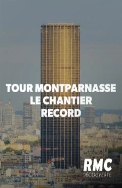 Tour Montparnasse : le chantier record movie poster