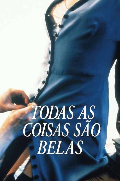 Poster do filme Todas as Coisas São Belas