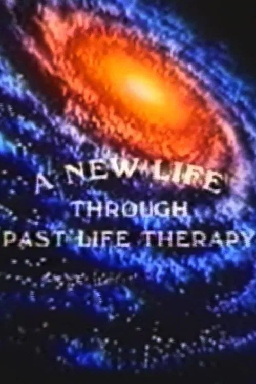 Poster do filme A New Life Through Past Life Therapy