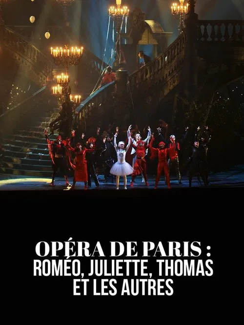 Opéra de Paris : Roméo, Juliette, Thomas et les autres movie poster