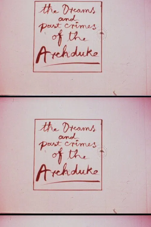 The Dreams and Past Crimes of the Archduke movie poster