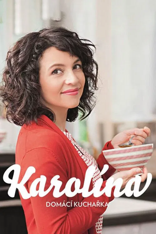 Karolína, domácí kuchařka tv show poster