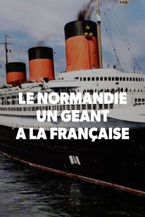 Poster do filme Le Normandie, un géant à la française