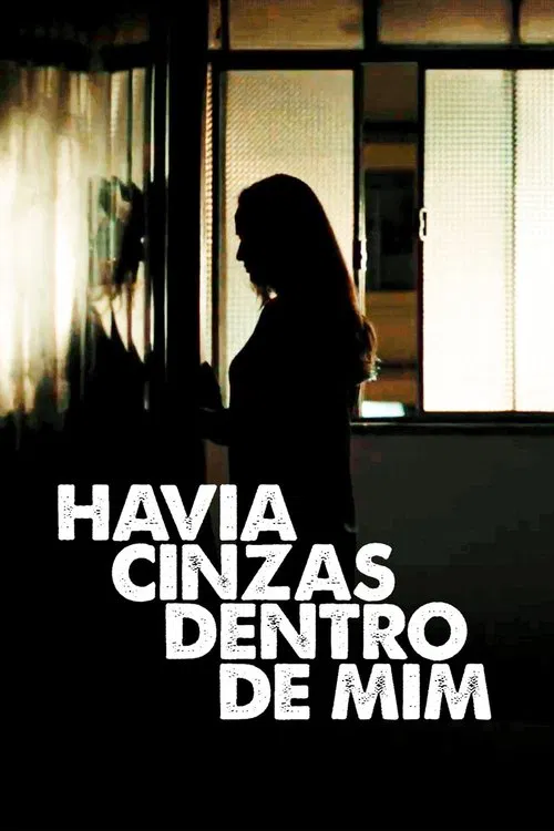 Poster do filme Havia Cinzas Dentro de Mim