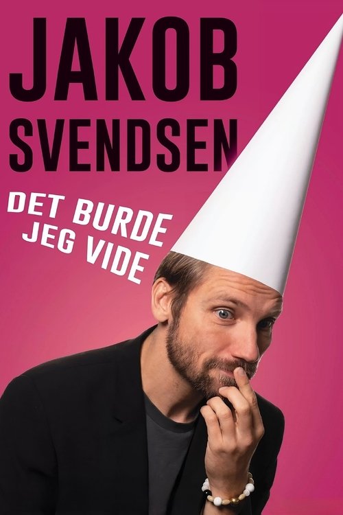 Jakob Svendsen - Det Burde Jeg Vide movie poster