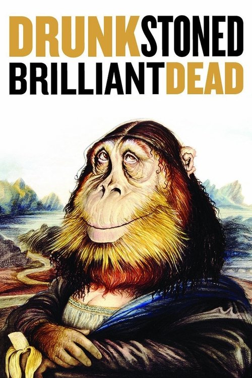 Drunk Stoned Brilliant Dead movie poster