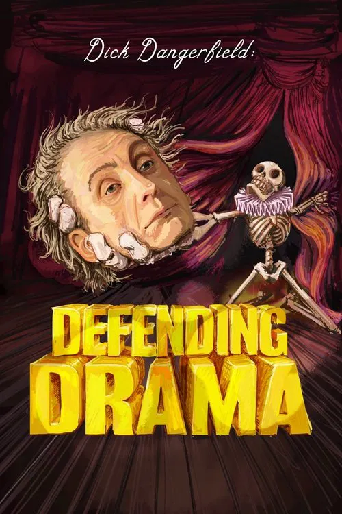 Dick Dangerfield: Defending Drama movie poster