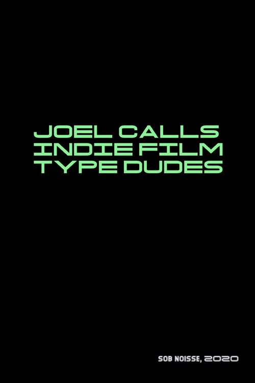Joel Calls Indie Film Type Dudes movie poster