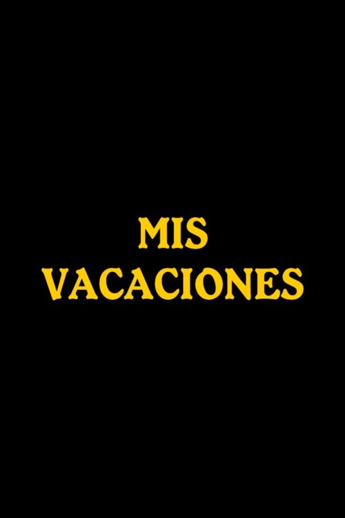 Mis vacaciones movie poster