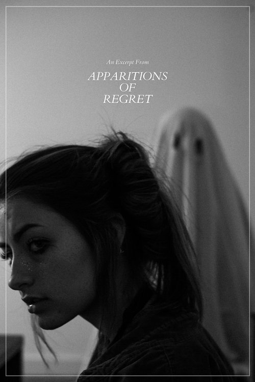 An Excerpt from: "Apparitions of Regret" movie poster