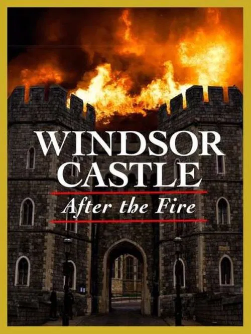 Windsor Castle: After the Fire movie poster