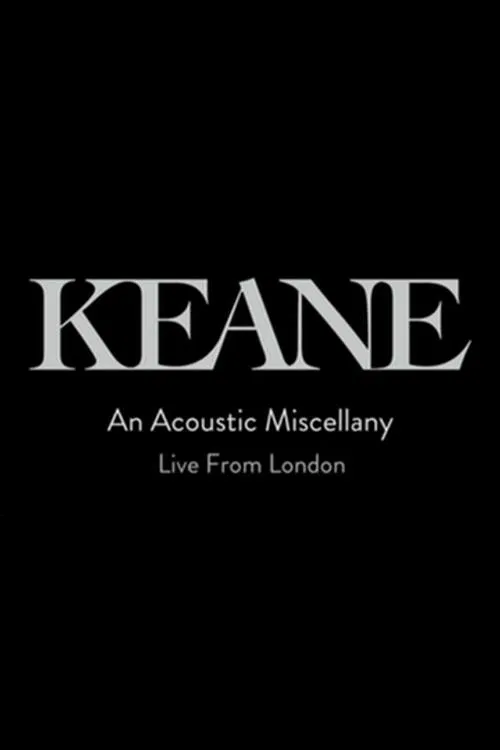 Keane: An Acoustic Miscellany - Live From London movie poster