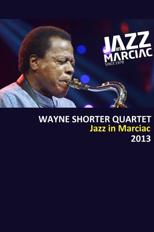 Wayne Shorter Quartet - Jazz in Marciac movie poster