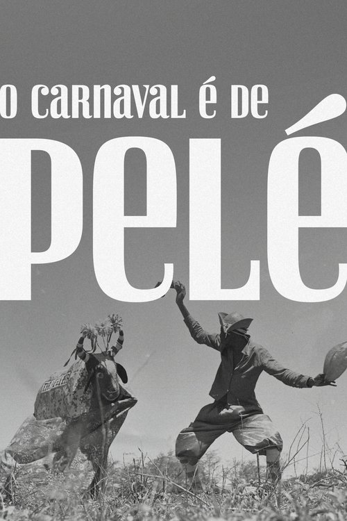 O Carnaval é de Pelé movie poster