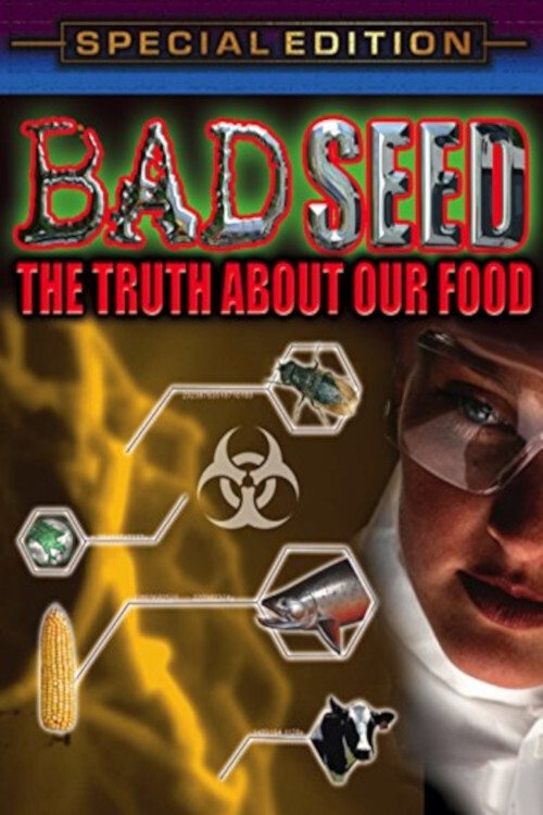 Bad Seed: The Truth About Our Food movie poster