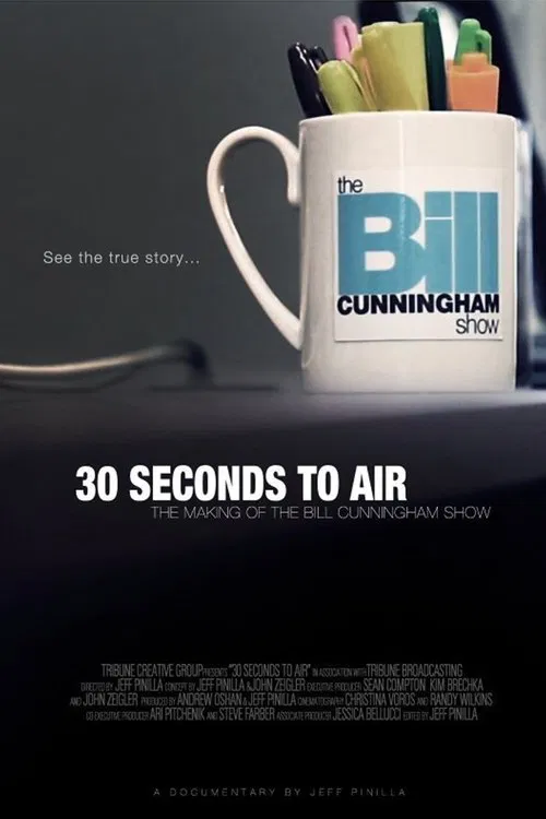30 Seconds to Air: The Making of the Bill Cunningham Show movie poster