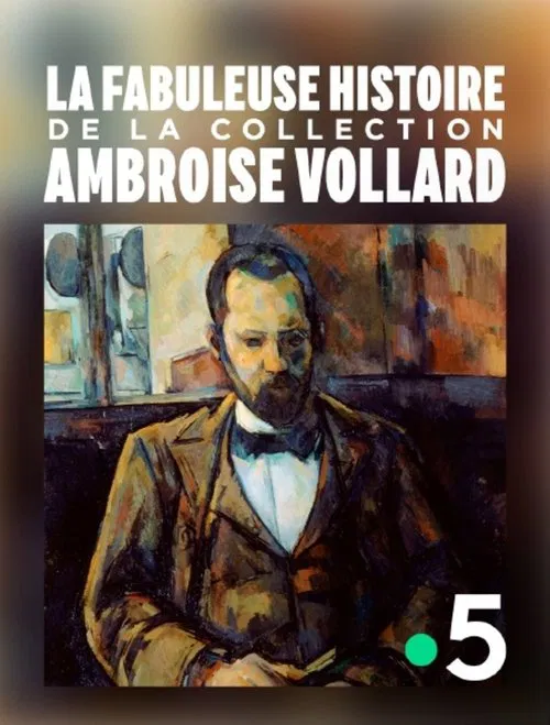 La fabuleuse histoire de la collection Ambroise Vollard movie poster