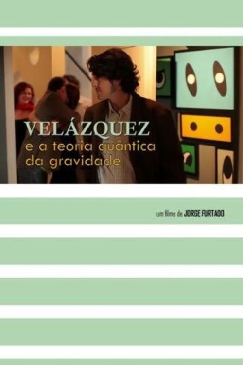 Velázquez e a Teoria Quântica da Gravidade movie poster
