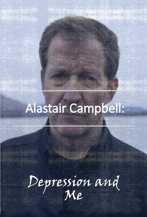 Alastair Campbell: Depression and Me movie poster