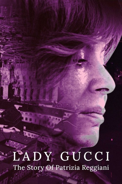 Lady Gucci: The Story Of Patrizia Reggiani movie poster