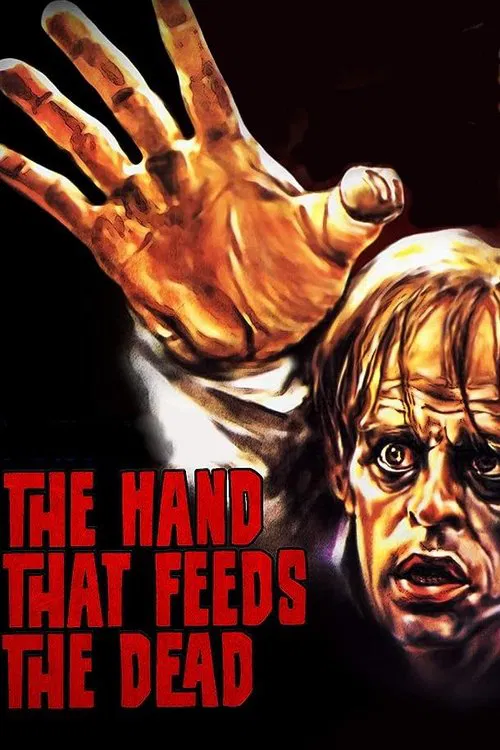 The Hand That Feeds the Dead movie poster