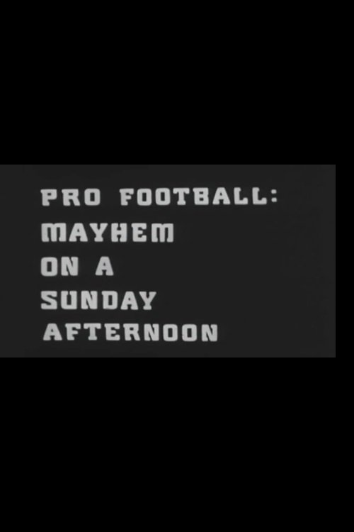 Pro Football: Mayhem on a Sunday Afternoon movie poster