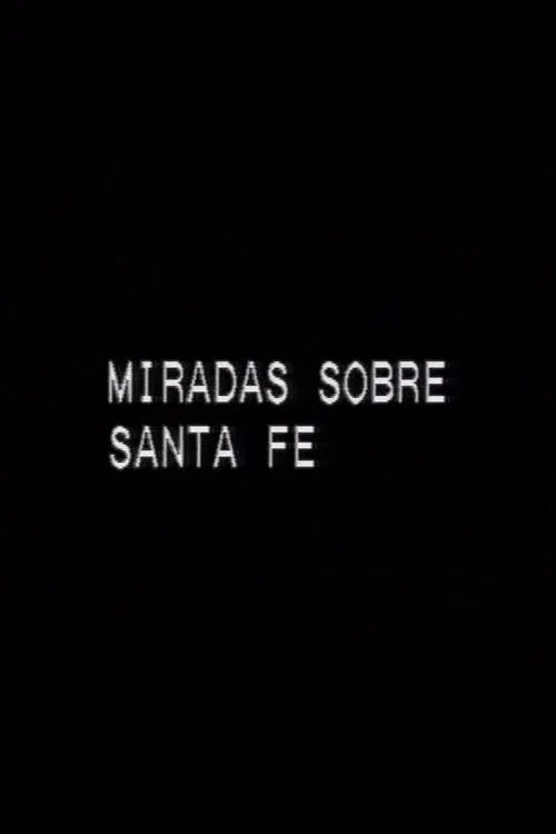 Poster do filme Miradas sobre Santa Fe