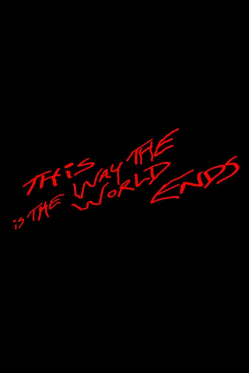 Poster do filme This Is the Way the World Ends