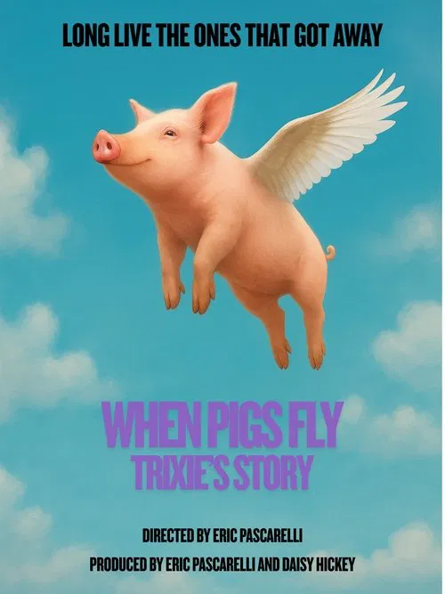 When Pigs Fly: Trixie's Story movie poster