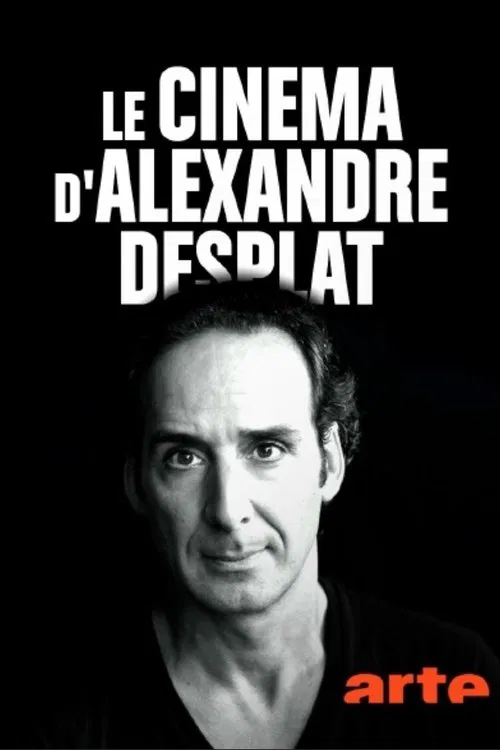 Le cinéma d'Alexandre Desplat movie poster