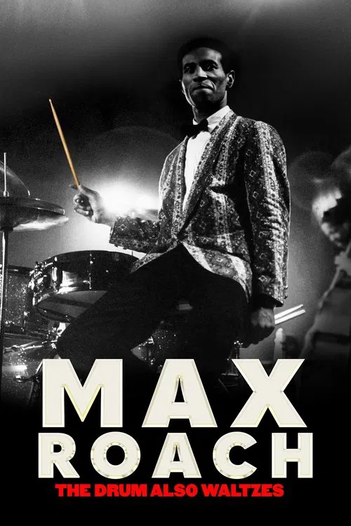 Max Roach: The Drum Also Waltzes movie poster