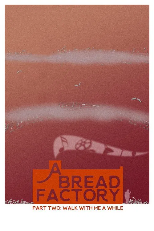 A Bread Factory, Part Two: Walk With Me A While movie poster