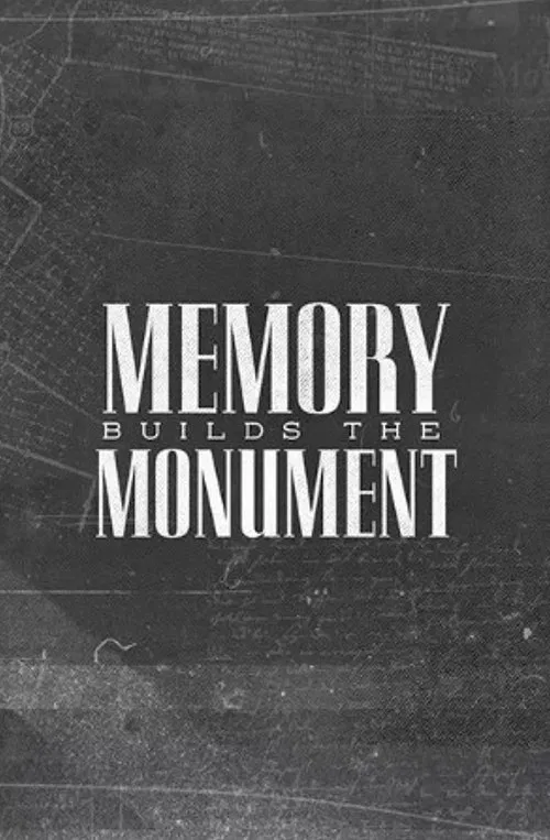 Memory Builds The Monument movie poster