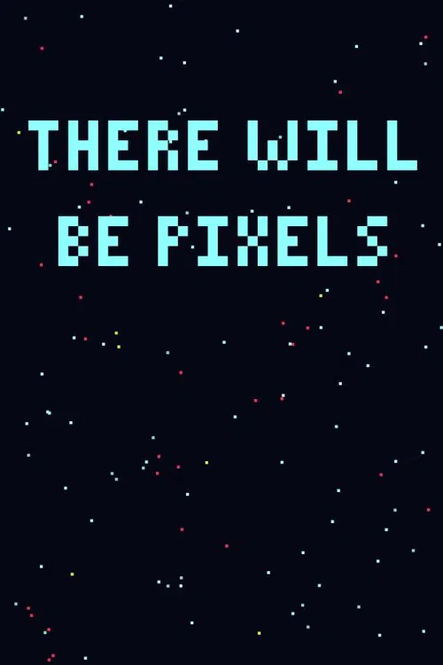 There Will Be Pixels movie poster