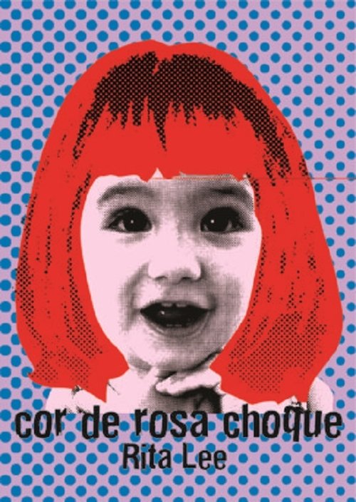 Rita Lee - Biograffiti: Cor de Rosa Choque movie poster