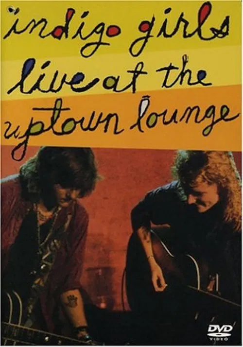 Indigo Girls: Live at the Uptown Lounge movie poster