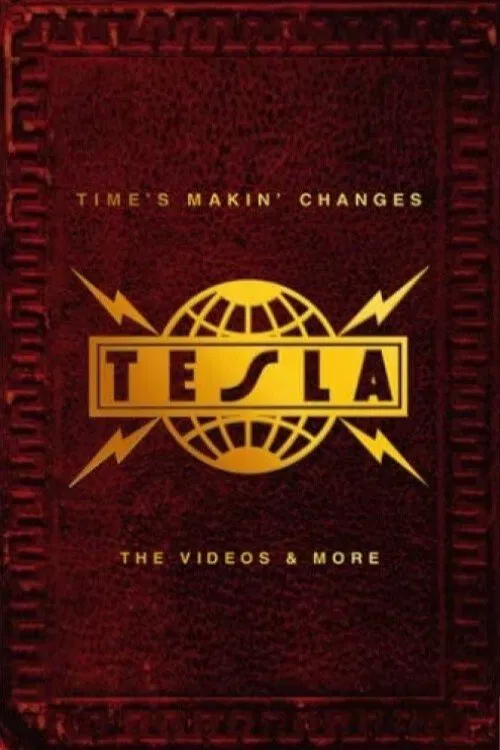 Tesla - Time's Makin' Changes : The Videos and More movie poster