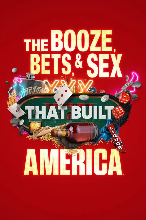 The Booze, Bets and Sex That Built America tv show poster