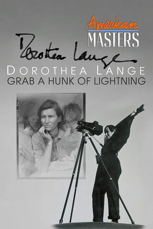 Dorothea Lange: Grab A Hunk of Lightning movie poster