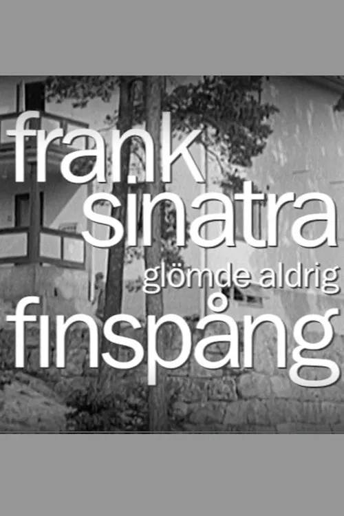 Poster do filme Frank Sinatra glömde aldrig Finspång