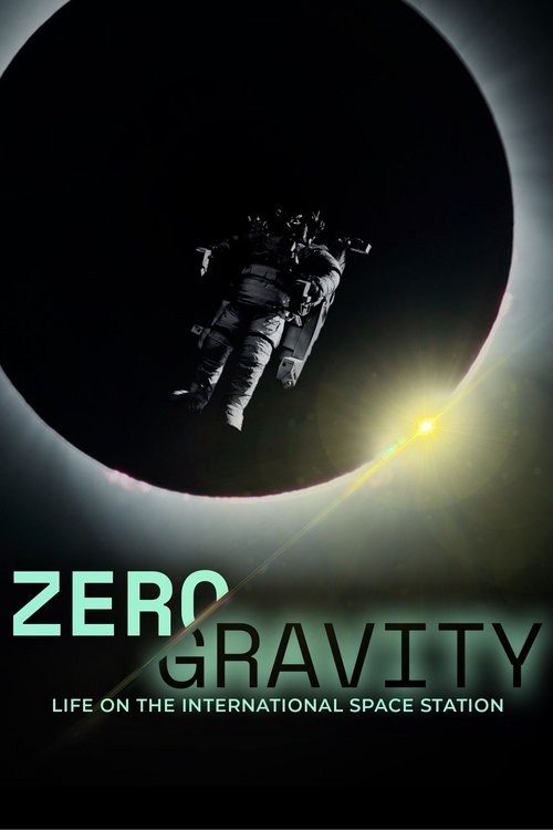 Poster do filme Zero Gravity: Life on the International Space Station