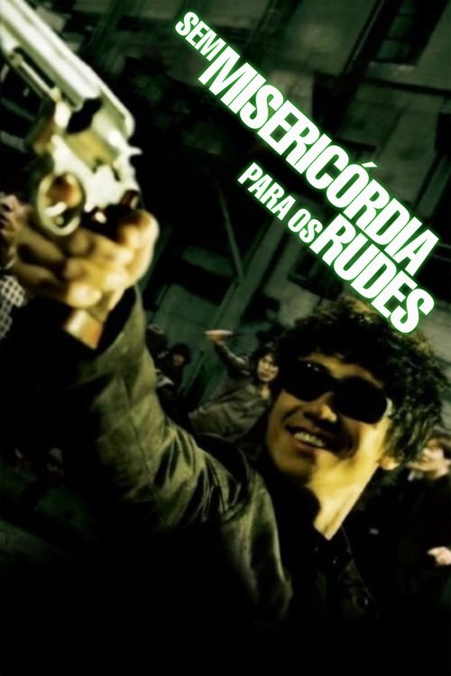 Poster do filme Sem Misericórdia para os Rudes